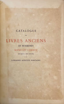 Catalogue de Livres anciens et modernes, rares et curieux de la Librairie Auguste Fontaine. . CATALOGUE. — LIBRAIRIE AUGUSTE FONTAINE.
