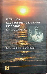 1905-1954 - Les Pionniers de l'art moderne en pays catalan.