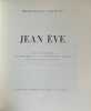 Jean Ève. Une biographie, une bibliographie et une documentation complète sur le peintre et son oeuvre.. GAUTHIER, Maximilien.