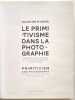 Le Primitivisme dans la photographie. L'impact des arts extra-européens sur la modernité photographique de 1918 à nos jours.. PLISNIER, Valentine.