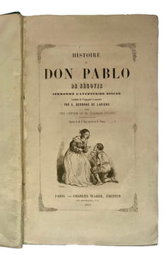 Histoire de Don Pablo de Ségovie, surnommé l’aventurier buscon… traduite de l’espagnol et annotée par A. Germond de Lavigne précédée d’une lettre de ...