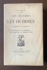 XIXe siècle (Deuxième série). Les œuvres et les Hommes par Jules Barbey d’Aurevilly. Journalistes et polémistes, Chroniqueurs et pamphlétaires.