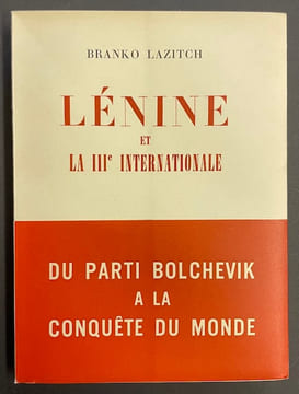 Lénine et la IIIe Internationale.. LAZITCH (Branko)