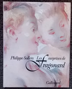 Les surprises de Fragonard.. [FRAGONARD] - SOLLERS (Philippe)