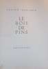 Le bois des pins.. MARSAUX (Lucien) [pseud. d'André Hofer]