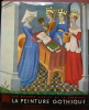 La peinture gothique.. DUPONT (Jacques) & GNUDI (Cesare)