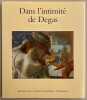 Dans l'intimité de Degas.. [DEGAS] - TERRASSE (Antoine)