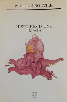 Histoires d'une image.. BOUVIER (Nicolas)