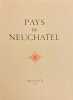 Pays de Neuchâtel.. NORTH (Marcel) / BAILLODS (Jules)