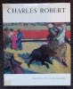 Charles Robert.. [ROBERT (Charles)] - JUNOD (Roger-Louis) / BOVY (Dominique) / NORTH (Marcel)