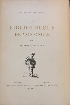 La bibliothèque de mon oncle.. TÖPFFER (Rodolphe)