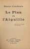 Le Plan de l'Aiguille.. CENDRARS (Blaise)