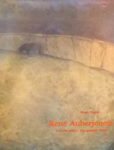 René Auberjonois. L'oeuvre peint - Das gemalte Werk. Catalogue des huiles, pastels et peintures sous verre.