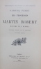 Les prouesses de Martin Robert. Histoire d'un humble.. FERRY (Gabriel)