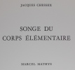 Songe du corps élémentaire.. CHESSEX (Jacques) / MATHYS (Marcel)