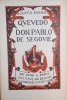 Don Pablo de Segovie.. QUEVEDO-VILLEGAS (Francisco de)