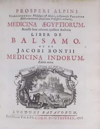 Prosperi Alpini Medicina Aegyptiorum. Accessit eiusdem liber de balsamo, ut et Jacobi Bontii medicina Indorum.