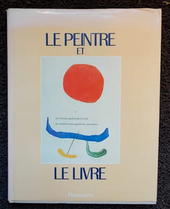 Le peintre et le livre. L'âge d'or du livre illustré en France 1870-1970.
