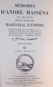 Mémoires d'André Masséna, duc de Rivoli, prince d'Essling, maréchal d'Empire, rédigés d'après les documents qu'il a laissés et sur ceux du dépôt de ...
