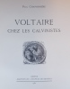 Voltaire chez les calvinistes.. CHAPONNIERE (Paul)