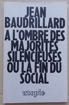 A l'ombre des majorités silencieuses, ou la fin du social.. BAUDRILLARD (Jean)