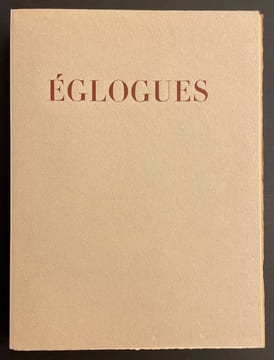 Eglogues.. [BARRAUD] - HESIODE / THEOCRITE / VIRGILE / TIBULLE / LONGUS / RONSARD / CHENIER / DE GUERIN / JAMMES / RAMUZ