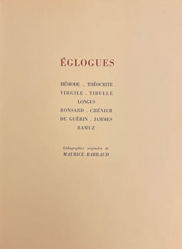 Eglogues.. [BARRAUD] - HESIODE / THEOCRITE / VIRGILE / TIBULLE / LONGUS / RONSARD / CHENIER / DE GUERIN / JAMMES / RAMUZ