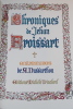 Chroniques de Jehan Froissart.. FROISSART (Jehan) / DUSSARTHOU (A.)
