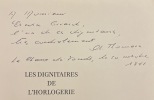 Les dignitaires de l'horlogerie. La merveilleuse et tragique &eacute;pop&eacute;e des derniers r&eacute;gleurs de pr&eacute;cision qui participaient aux concours de ...