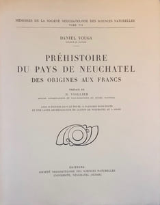 Préhistoire du pays de Neuchâtel des origines aux Francs.