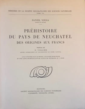 Préhistoire du pays de Neuchâtel des origines aux Francs.. VOUGA (Daniel)