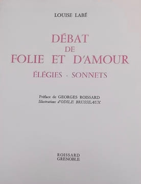 Débat de folie et d'amour. Elégies - Sonnets.. LABE (Louise)