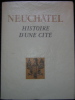 Neuchâtel. Histoire d'une cité.. GUYOT (Charly)