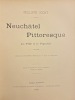 Neuch&acirc;tel pittoresque. La ville et le vignoble. Vall&eacute;es et Montagnes.. GODET (Philippe) & COMBE (T.)