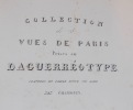 Collection de 28 vues de Paris prises au daguerréotype. Gravures en taille douce sur acier.. CHAMOUIN (Jean Baptiste Marie)