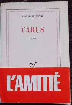 Carus.. QUIGNARD (Pascal)