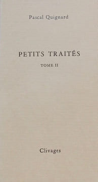 Petits traités. Tome II.. QUIGNARD (Pascal)