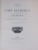 L'art religieux du XIIe siècle en France. Etude sur l'origine de l'iconographie du Moyen Age.. MALE (Emile)