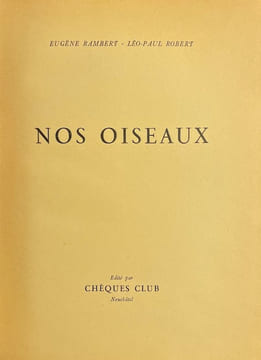 Nos oiseaux.. RAMBERT (Eugène) - ROBERT (Léo-Paul)