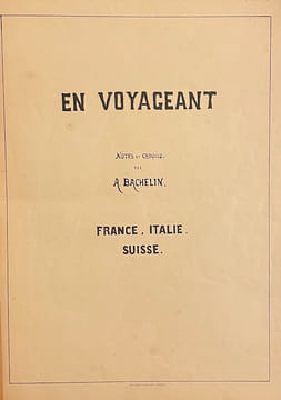 En voyageant. Notes et croquis. France - Italie - Suisse.. BACHELIN (Auguste)