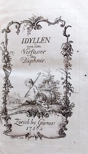 Idyllen, von dem Verfasser des Daphnis. - Gedichte, mit allergnädigsten Freyheiten.
