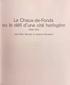La Chaux-de-Fonds ou le défi d'une cité horlogère. (1848-1914)