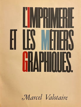 L'imprimerie et les métiers graphiques.. VALOTAIRE (Marcel), dir.
