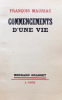 Commencements d'une vie.. MAURIAC (François)
