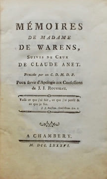 Mémoires de Madame de Warens, suivis de ceux de Claude Anet. Publiés par un C.D.M.D.P. pour servir d'apologie aux Confessions de J.-J. Rousseau.. ...