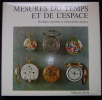 Mesures du temps et de l'espace. Horloges, montres et instruments anciens.. GUYE (Samuel) & MICHEL (Henri)