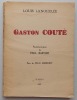 Gaston Couté.. [COUTE (Gaston)] - LANOIZELEE (Louis)
