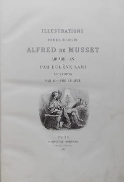 Illustrations pour les Oeuvres d'Alfred de Musset. Aquarelles par Eugène Lami. Eaux-fortes par Adolphe Lauze.. MUSSET (Alfred de) - LAMI (Eugène) - ...