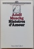 Histoires d'amour.. MUSCHG (Adolf)