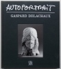 Autoportrait. Sculptures, textes, atelier et manière d'être.. DELACHAUX (Gaspard)